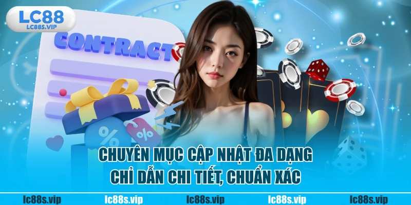Chuyên mục cập nhật đa dạng chỉ dẫn chi tiết, chuẩn xác