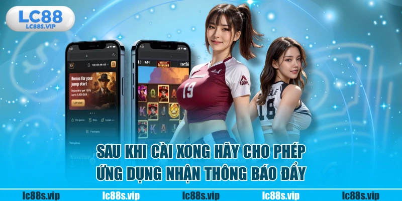 Sau khi cài xong hãy cho phép ứng dụng nhận thông báo đẩy
