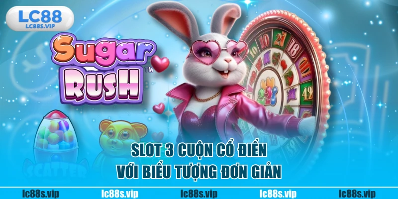 Slot 3 cuộn cổ điển với biểu tượng đơn giản