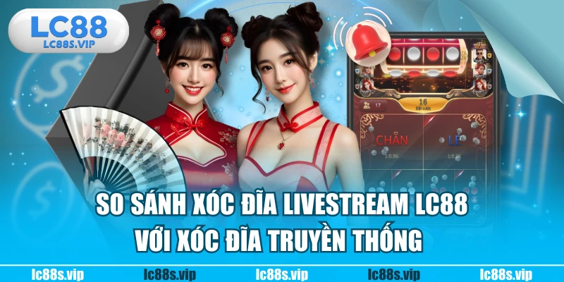 Xóc đĩa livestream LC88