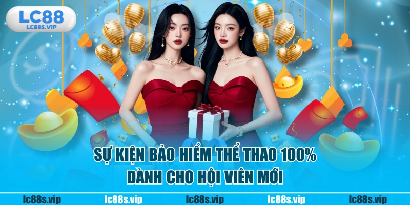 Sự kiện bảo hiểm thể thao 100% dành cho hội viên mới